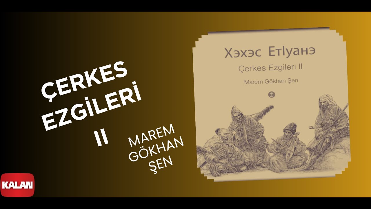 Marem Gökhan Şen - Uitser Madina  I Çerkes Ezgileri II © 2014 Kalan Müzik