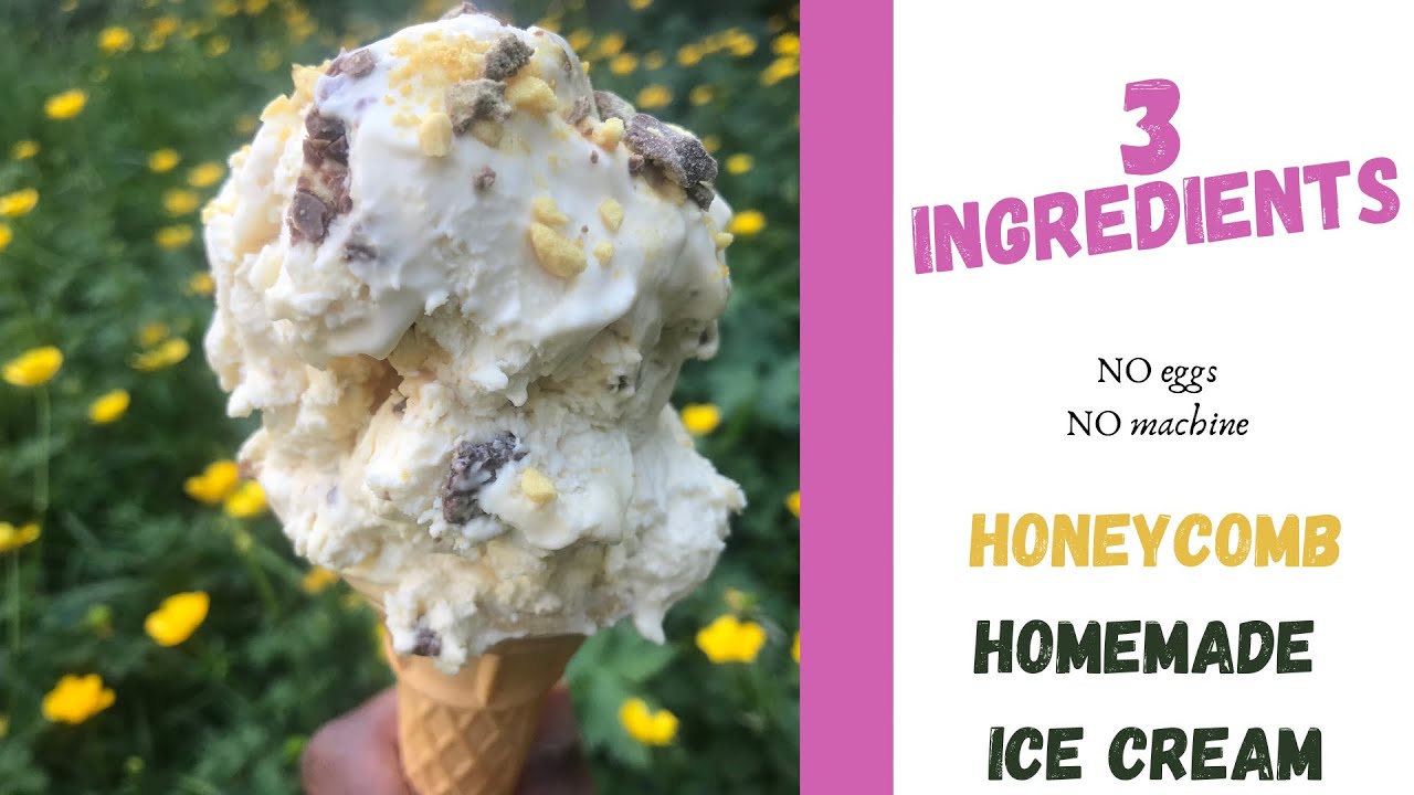 How to make HOMEMADE HONEYCOMB ICE CREAM | 3 INGREDIENTS | NO eggs | NO machine | NO fuss