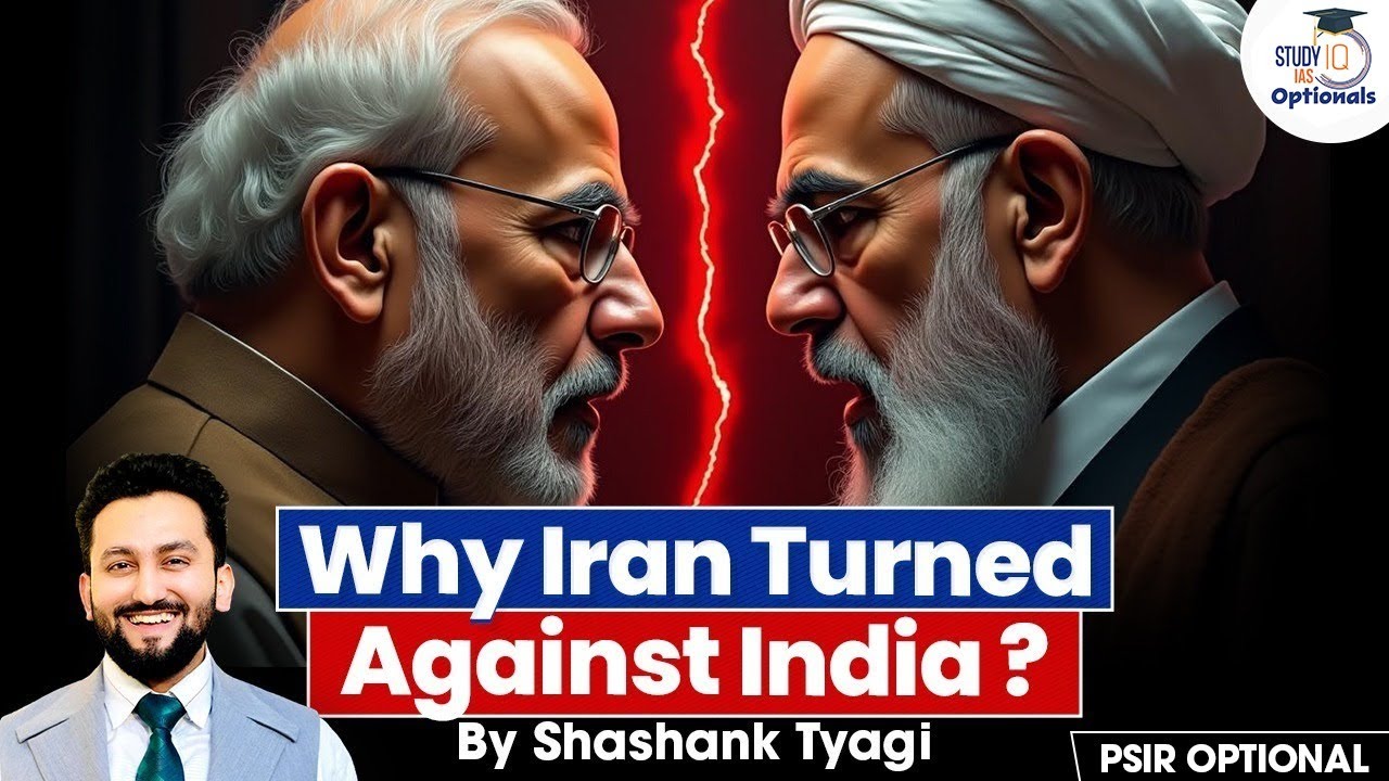 How India-Iran Relations Shifted? Geopolitical Game Explained! | Shashank Tyagi | StudyIQ Optionals