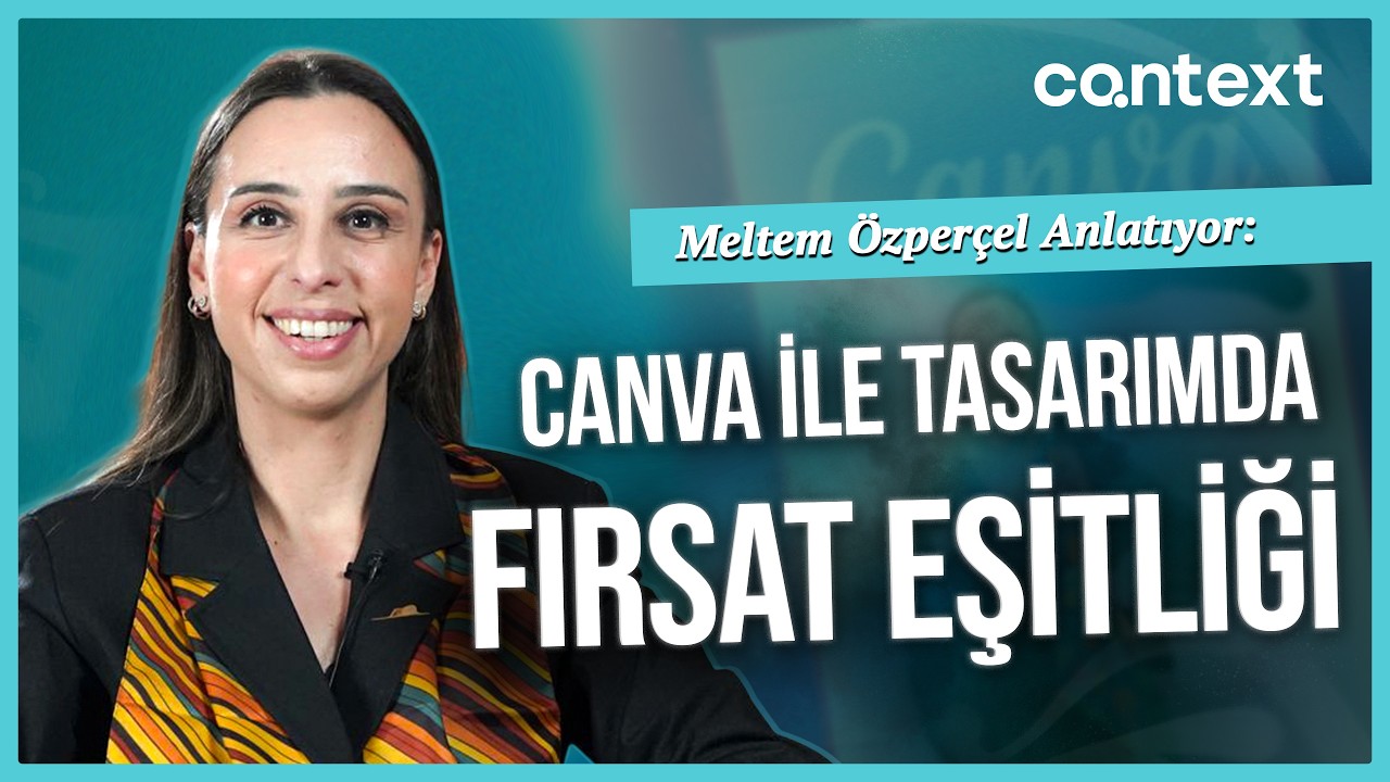 Canva ile Tasarımda Fırsat Eşitliği | Canva Türkiye Topluluk Elçisi Meltem Özperçel