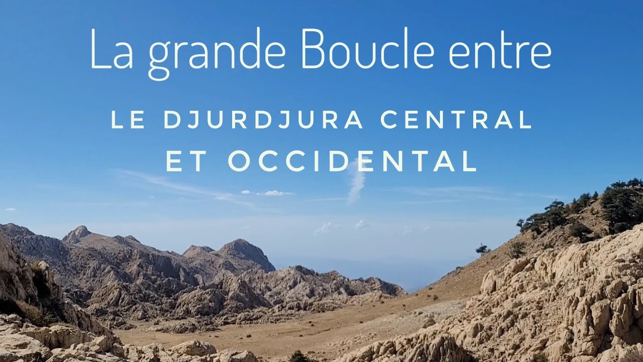 La grande Boucle entre le Djurdjura Central et Occidental.