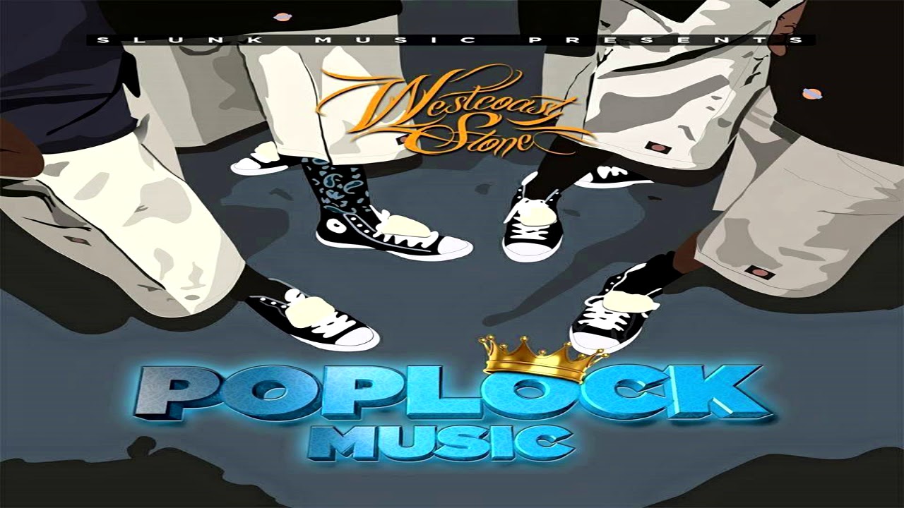 🎵 Popping Music🎵 【Poplock Dedication By Westcoast Stone 】