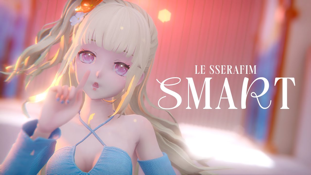 [MMD] LE SSERAFIM (르세라핌)  -  'Smart' | Motion DL