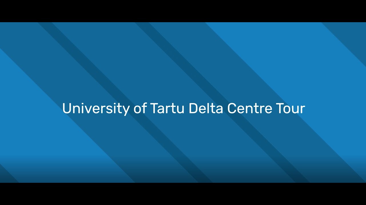 The University of Tartu Delta Centre | Campus Tour