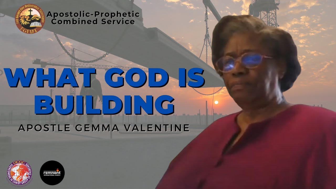 What God is Building - Apostle Gemma Valentine, FGFDT, Mckinney, TX