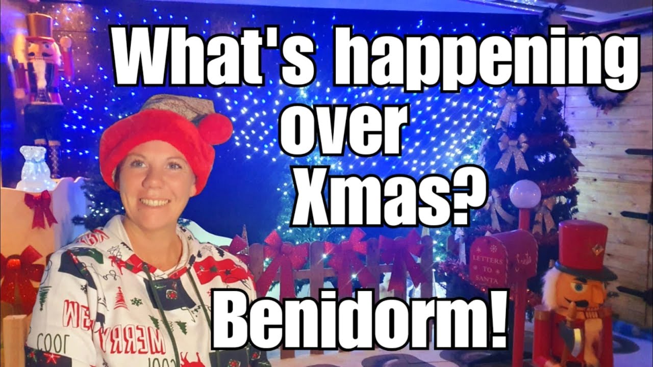 Benidorm - Christmas Events & Activities schedule!