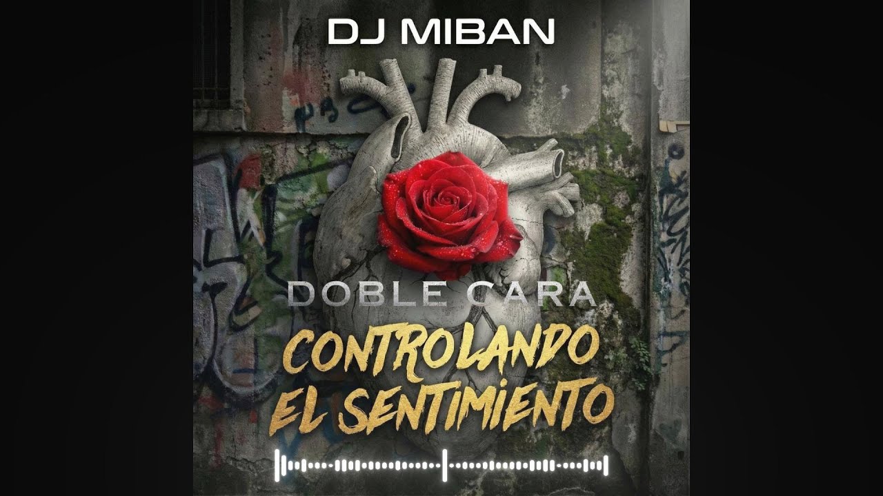 Doble Cara - DJ MIBAN | Controlando el Sentimiento