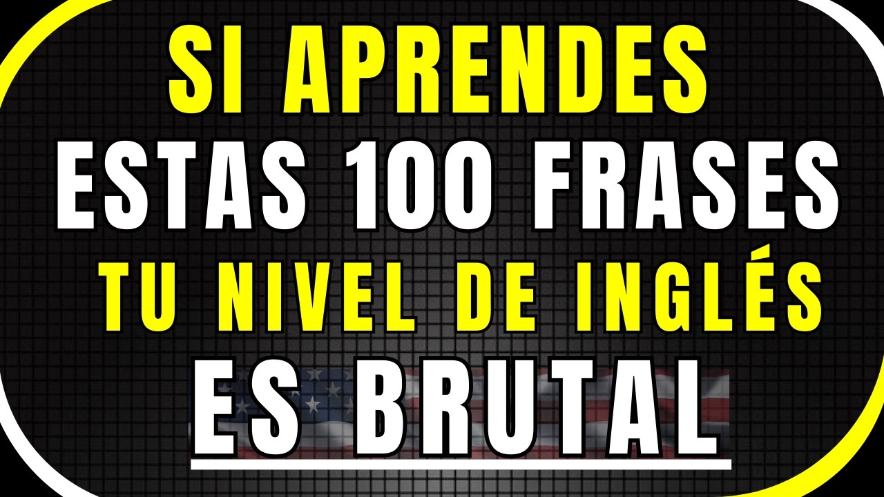 100 Frases en Inglés que Realmente Usarás en Conversaciones Diarias || Aprende Inglés Rápido y Fácil