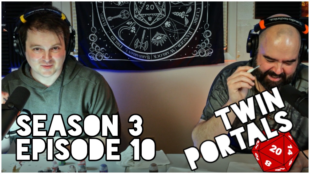 Twin Portals - S3E10 - Painting Minis and Making Plans - #tabletop #dnd #minis #life