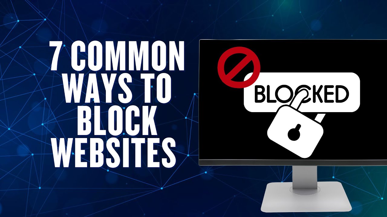 7 Common Ways To Block Websites