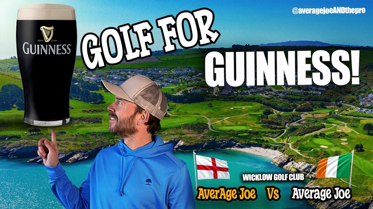 Golf For Guinness! Average Joe Takes On His Irish Counterpart!