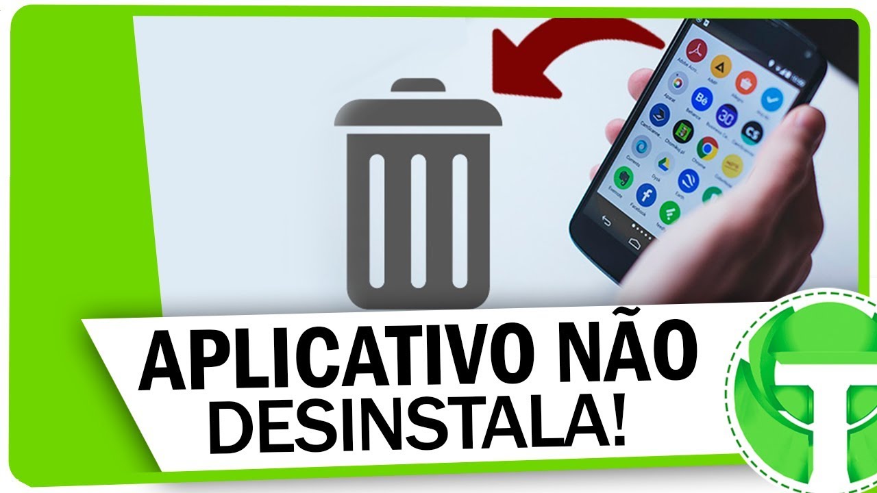 Aplicativo do android N&Atilde;O DESINSTALA? APRENDA RESOLVER!