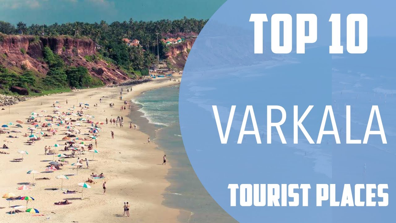 Top 10 Best Tourist Places to Visit in Varkala | India - English