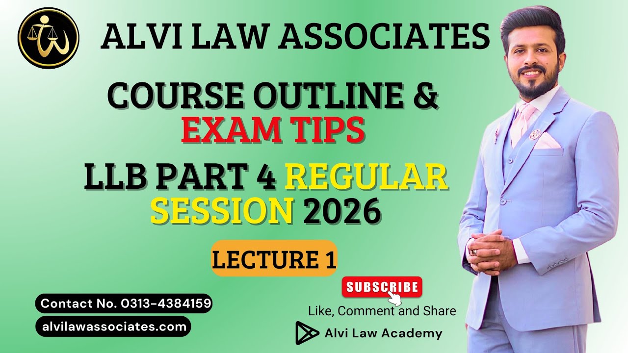 LLB Part 4 Regular Session | Course Outline & Exam Strategy | Lecture 1| Alvi Law Associates