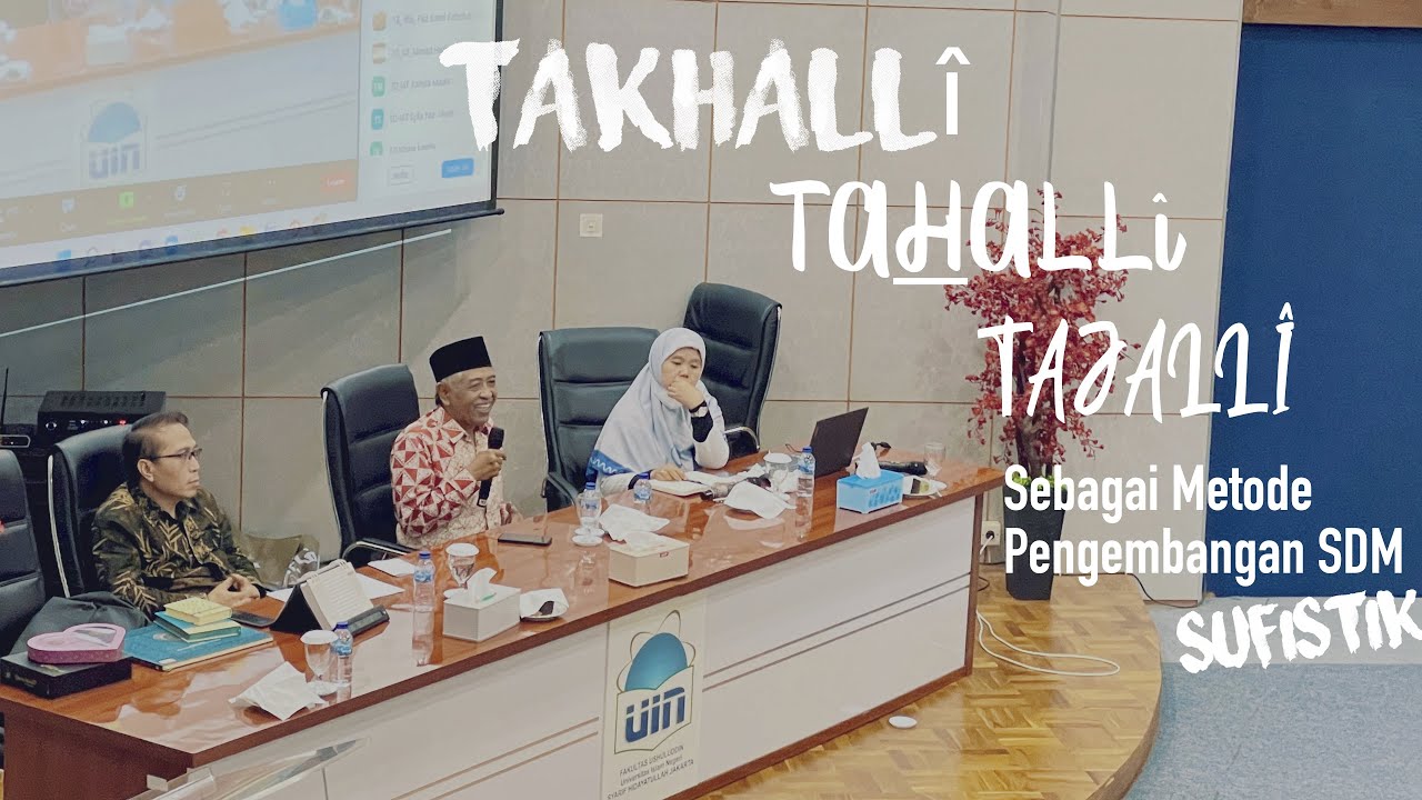 TAKHALLI TAHALLI TAJALLI SEBAGAI METODE PENGEMBANGAN SDM SUFISTIK | KHM Luqman Hakim