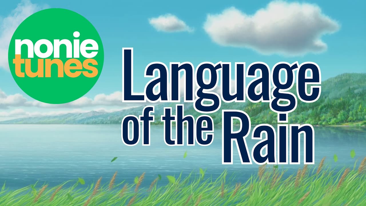 Language of the Rain | NonieTunes | Little Cheesy, Lots of Love