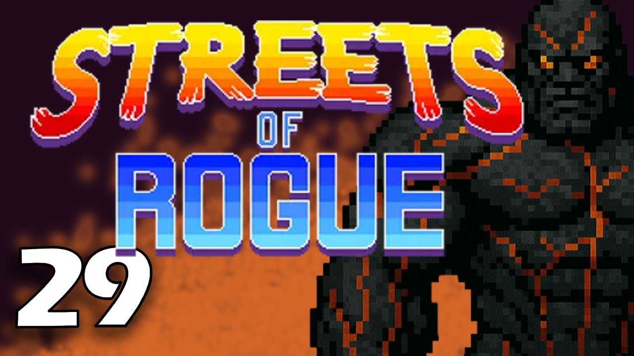 Streets of rogue - ep 29