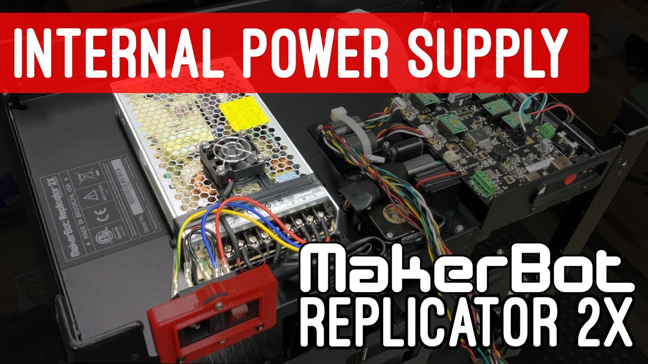 Upgrading the Power Supply in a Makerbot Replicator 3D Printer.