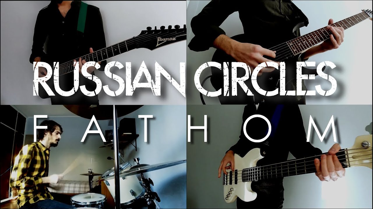 Russian Circles - Fathom (full band cover)