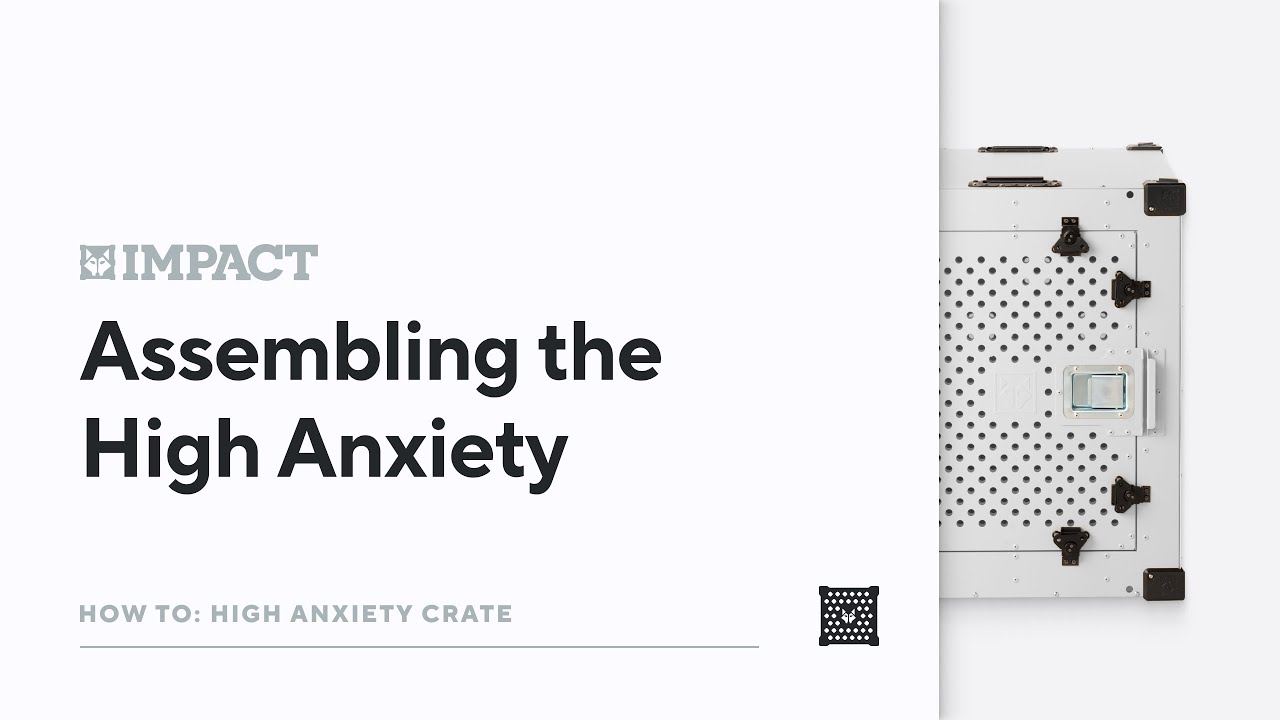 How To Assemble Your Impact High Anxiety Crate