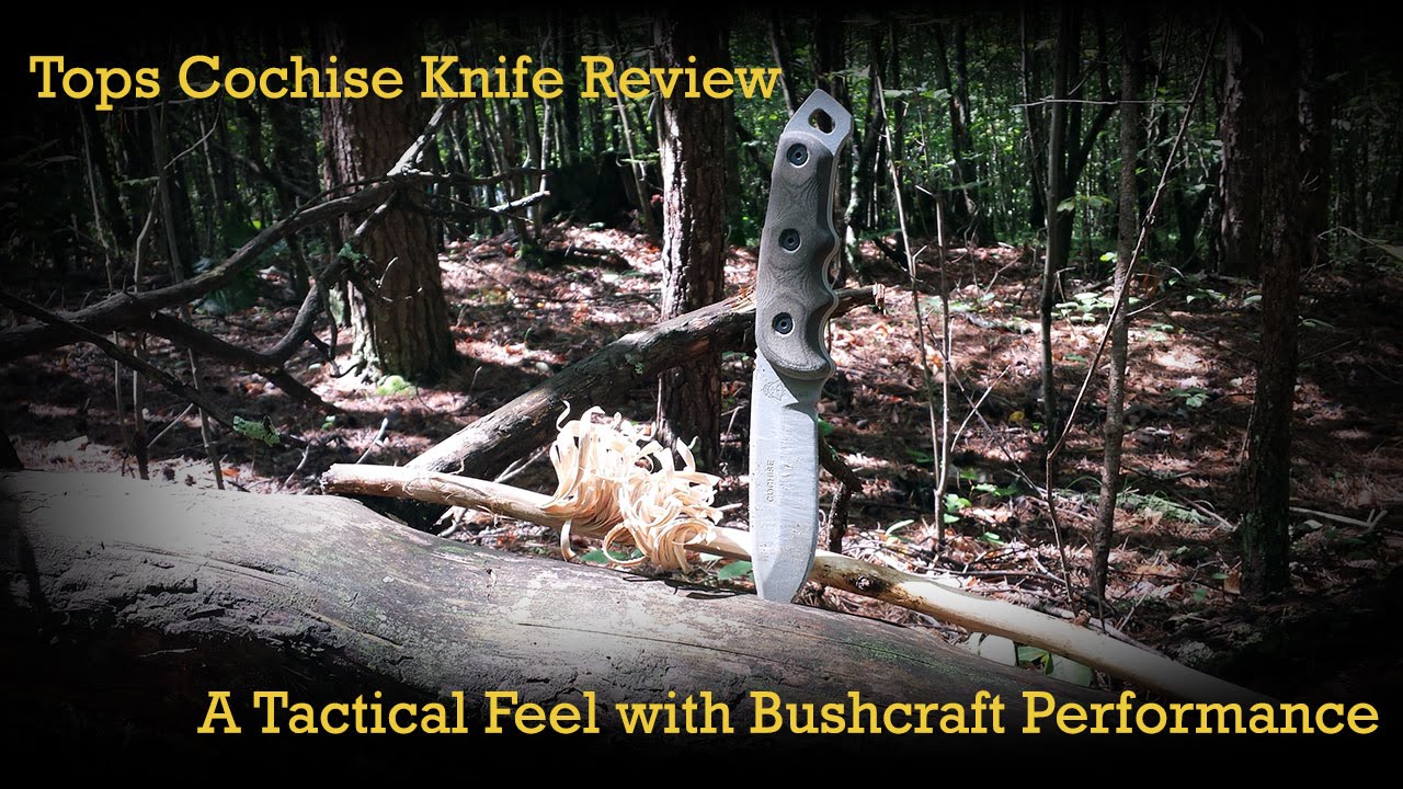 TOPS Cochise Knife:  A Tactical Feel with Bushcraft Performance