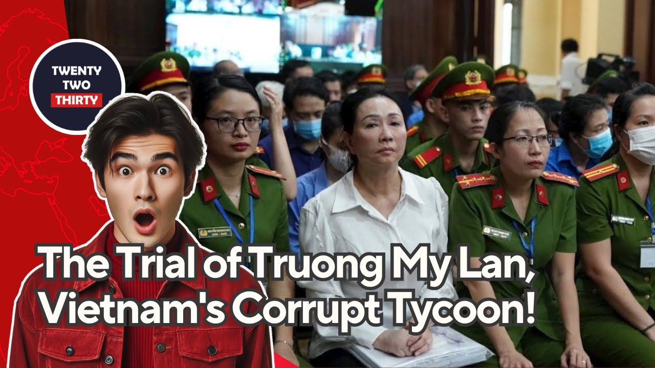 Inside Vietnam's $27 Billion Corruption Scandal: The Truong My Lan Case Revealed!