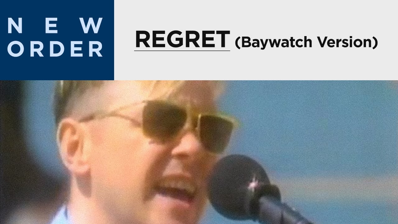 New Order - Regret [Baywatch Version] [OFFICIAL MUSIC VIDEO]