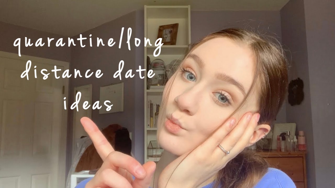 QUARANTINE/LONG DISTANCE DATE IDEAS | PART 2