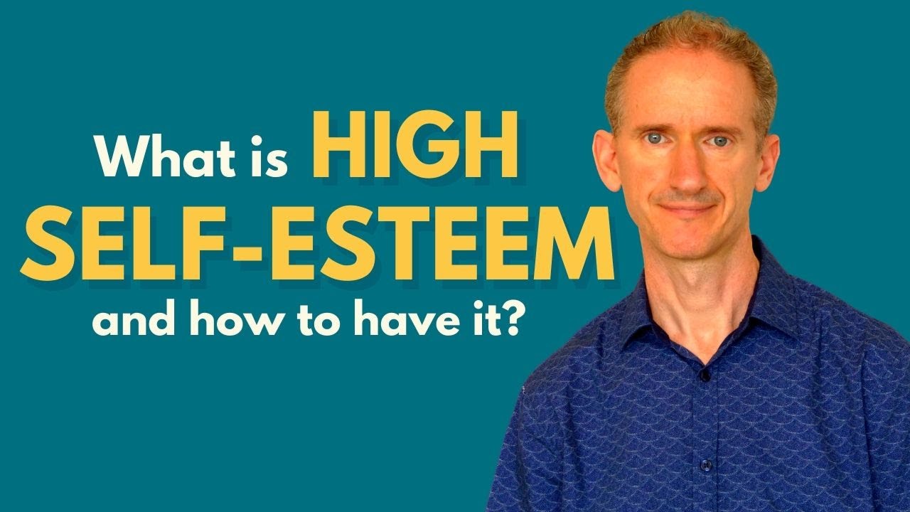The 10 Characteristics of High Self Esteem and How to Develop Them