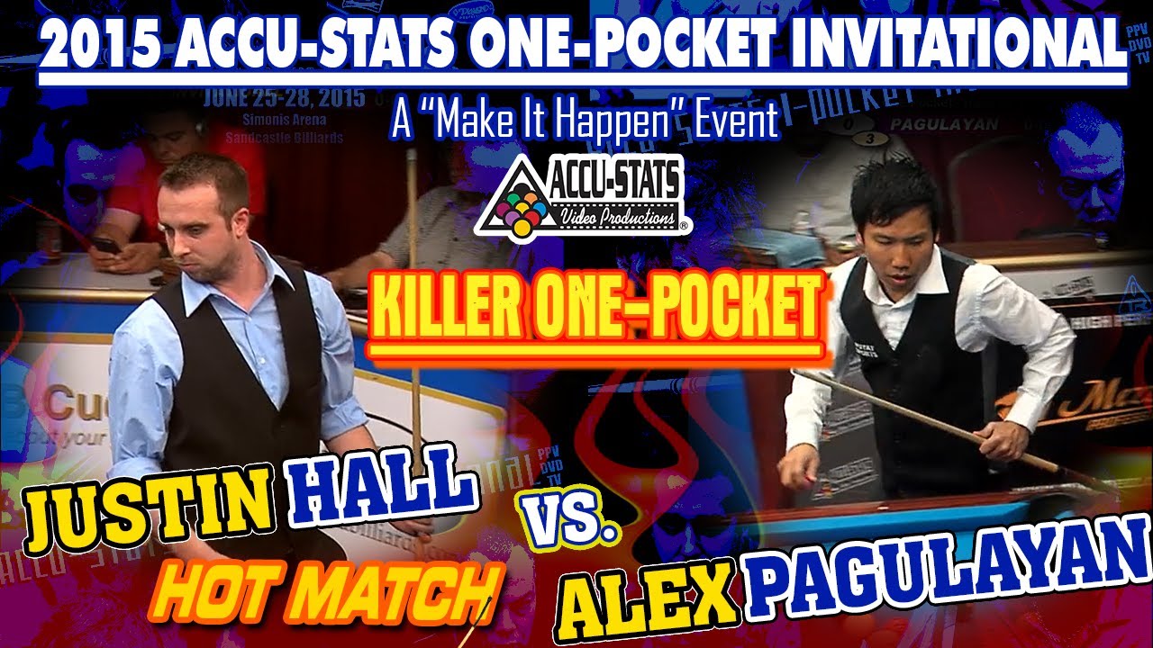 KILLER ONE POCKET: Justin HALL vs Alex PAGULAYAN - 2015 MAKE IT HAPPEN ONE POCKET INVITATIONAL
