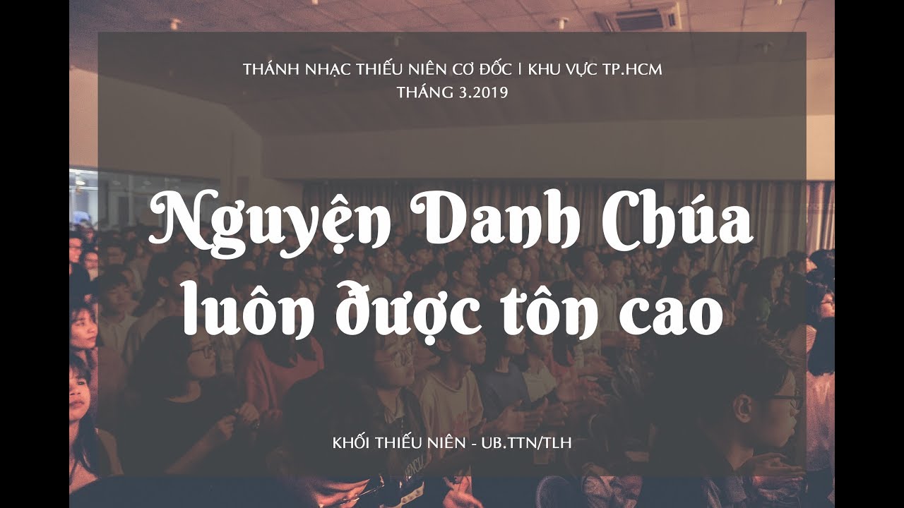 Nguyện Danh Chúa luôn được tôn cao - Lord, I Lift Your Name on High  | Thánh nhạc Cơ Đốc 3.2019