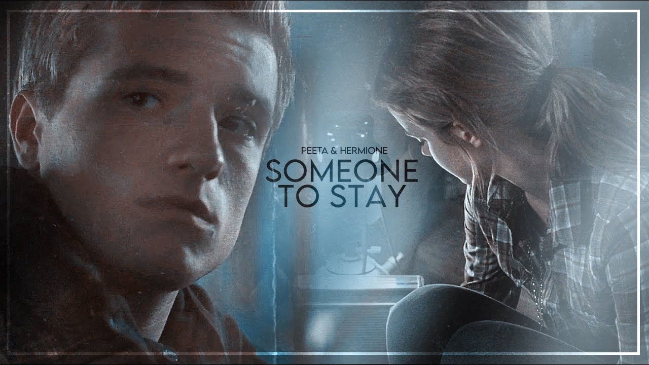 Peeta & Hermione | Someone To Stay
