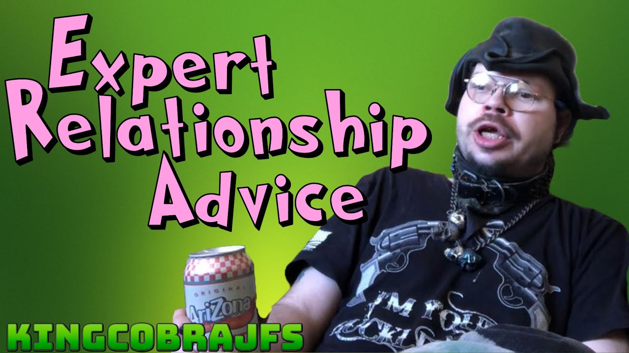 Expert Relationship Advice - KingCobraJFS