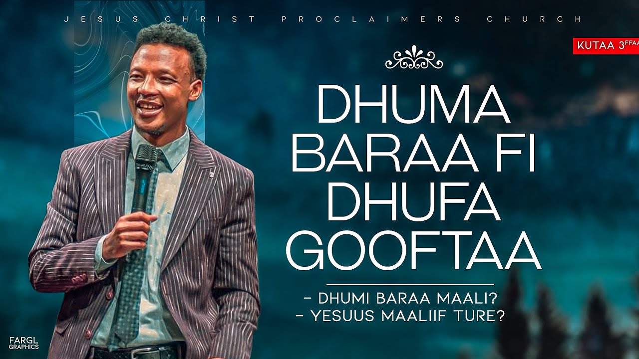 DHUMA BARAA FI DHUFA GOOFTAA #Kutaa3ffaa #JCPchurch #2023