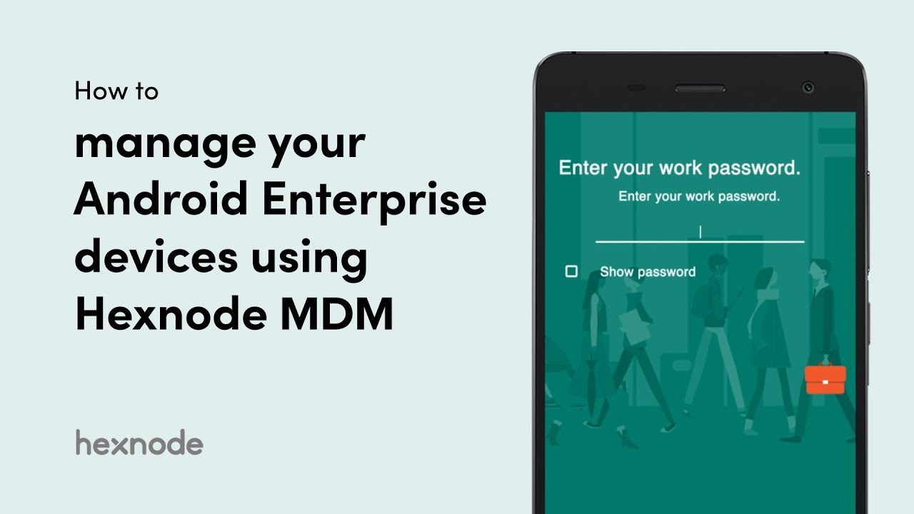 How to manage your Android Enterprise devices using Hexnode MDM