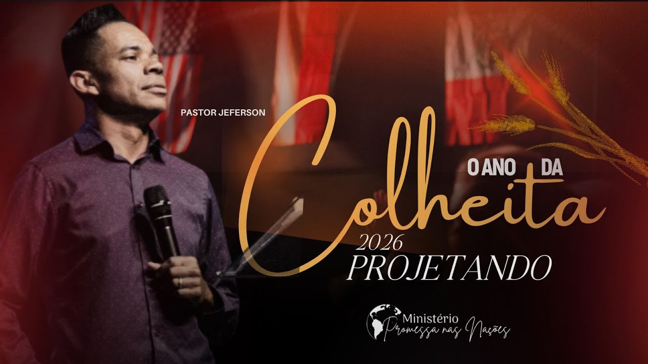 PROJETANDO 2026 - O ANO DA COLHEITA - PR. JEFERSON