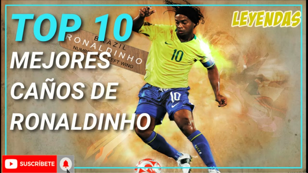 LOS MEJORES CA&Ntilde;OS DE RONALDINHO,TOP 10 MEJORES CA&Ntilde;OS DE RONALDINHO,