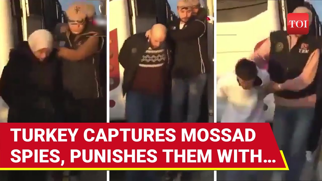 Mossad Spies Captured Alive In Turkey; Ankara Stuns World With Chilling Punishment | Watch
