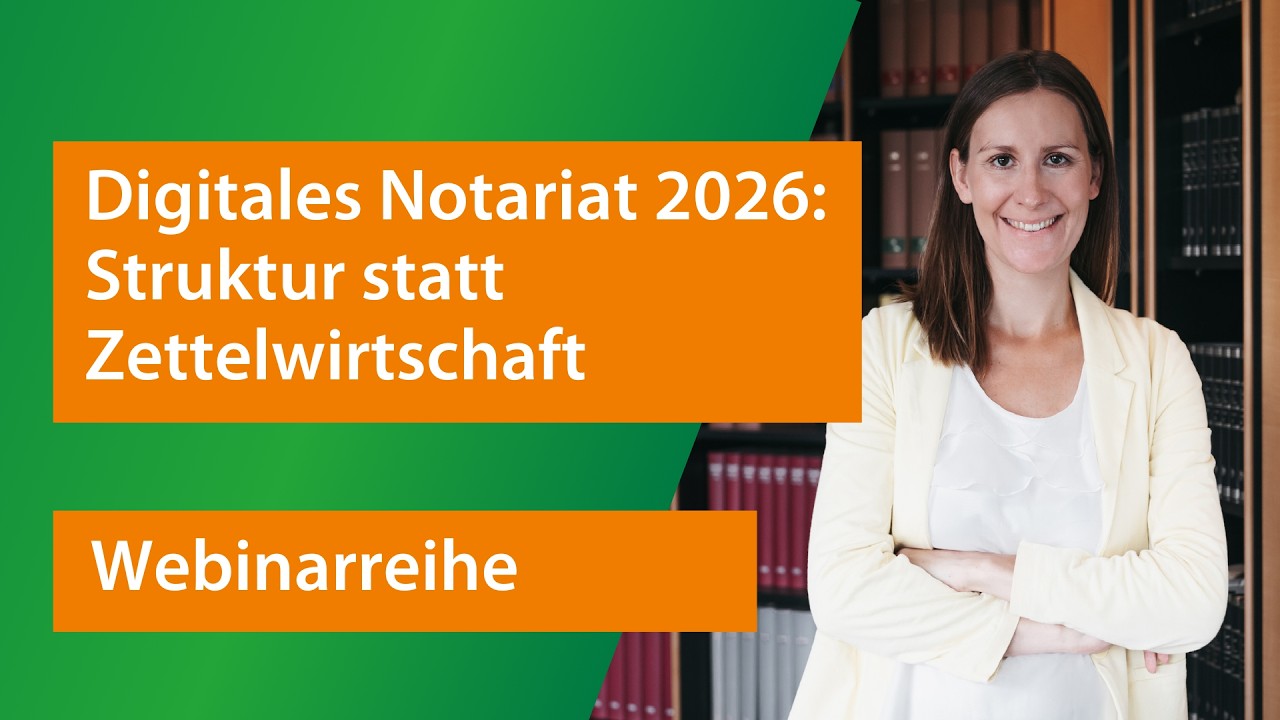 Digitales Notariat 2026: Prozesse, die dir jede Woche Stunden sparen