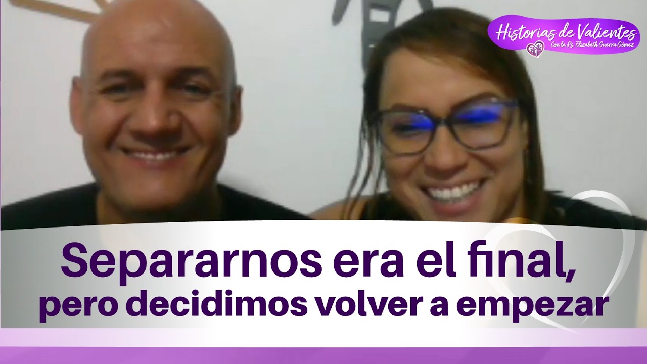 Separarnos era el final, pero decidimos volver a empezar 💜 Historias de valientes