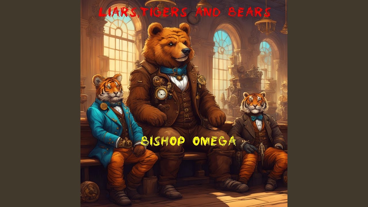 Liars tigers and bears