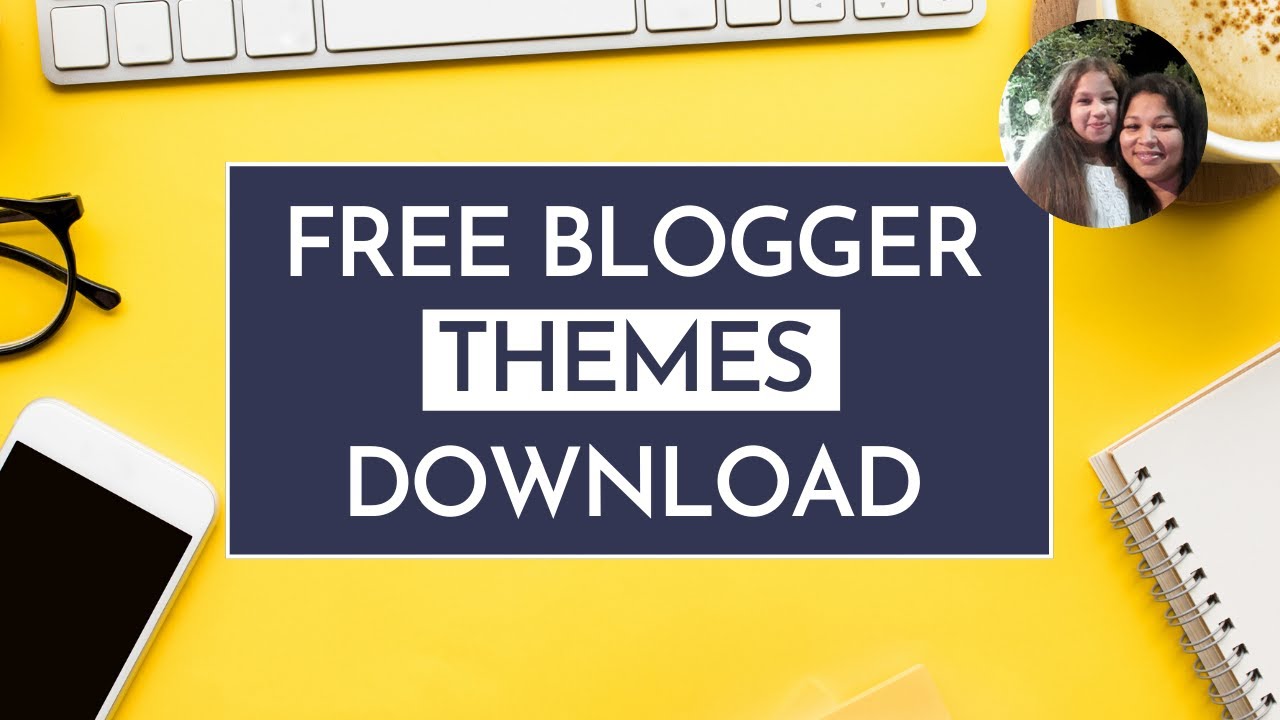 Free Blogger Theme Download + How To Install Blogger Templates