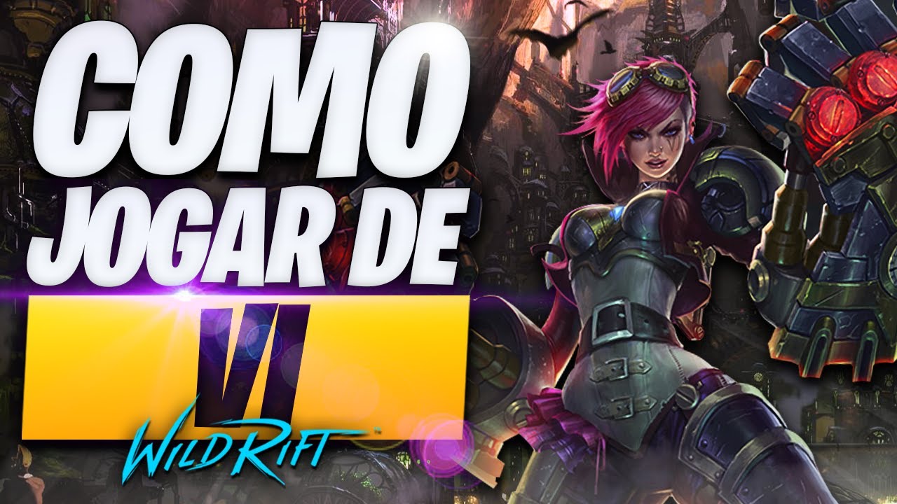O Guia Definitivo de COMO JOGAR de VI no WILD RIFT!