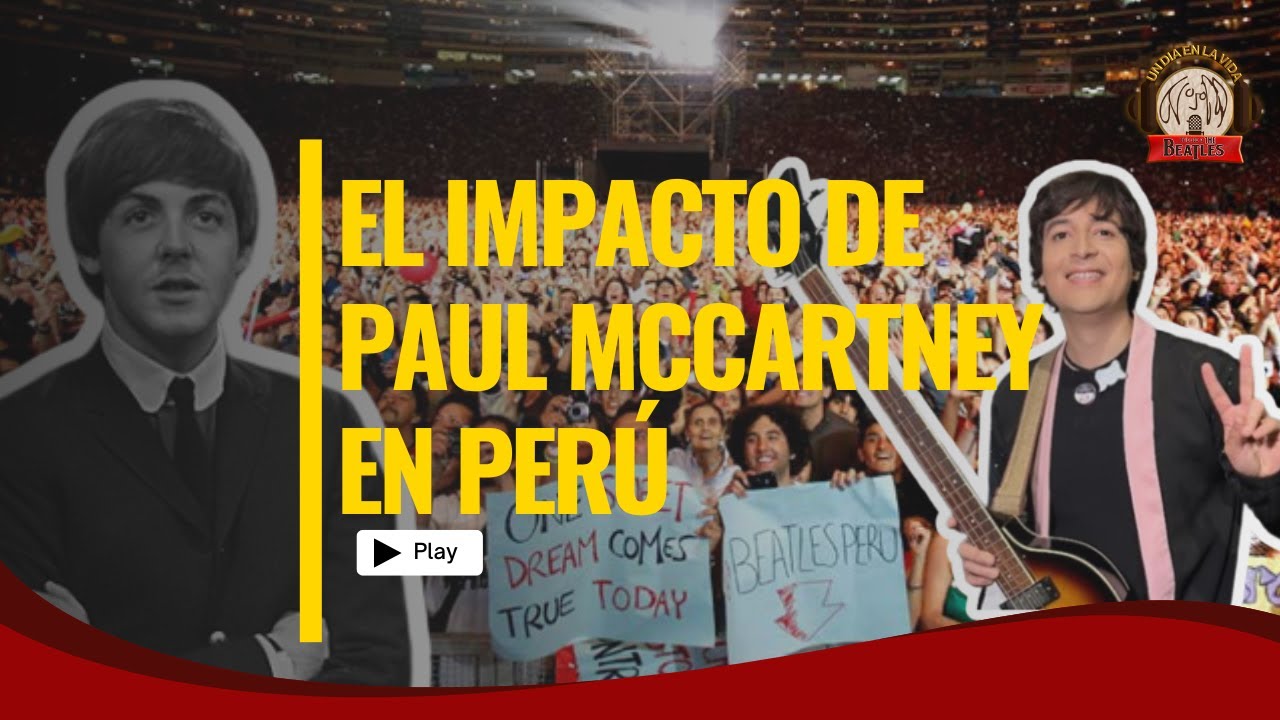 PODCAST UN DÍA EN LA VIDA, EPISODIO 9: El impacto de Paul McCartney en Perú