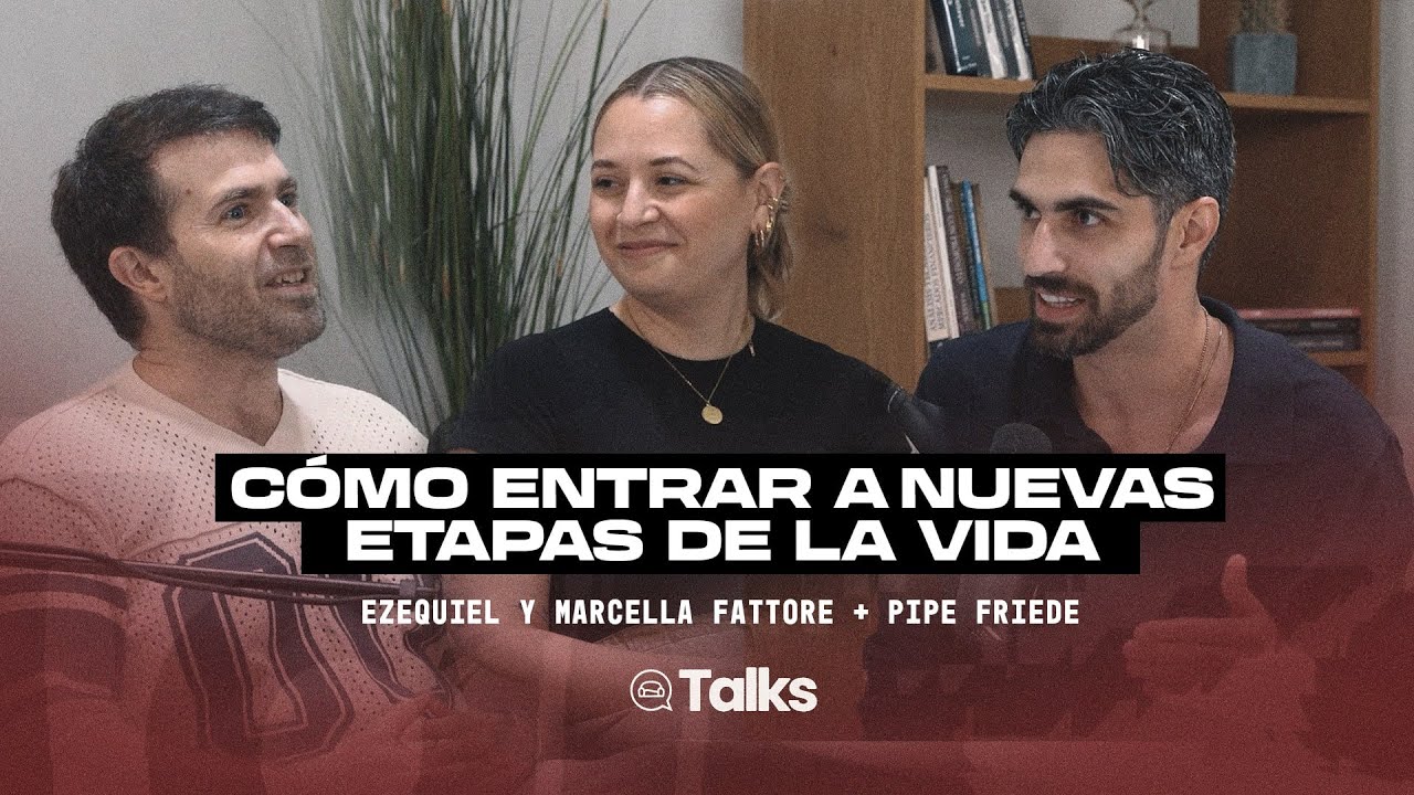 LVR Talks EP #32 - Cómo entrar a nuevas etapas de la vida - Ezequiel, Marcella y Pipe Friede
