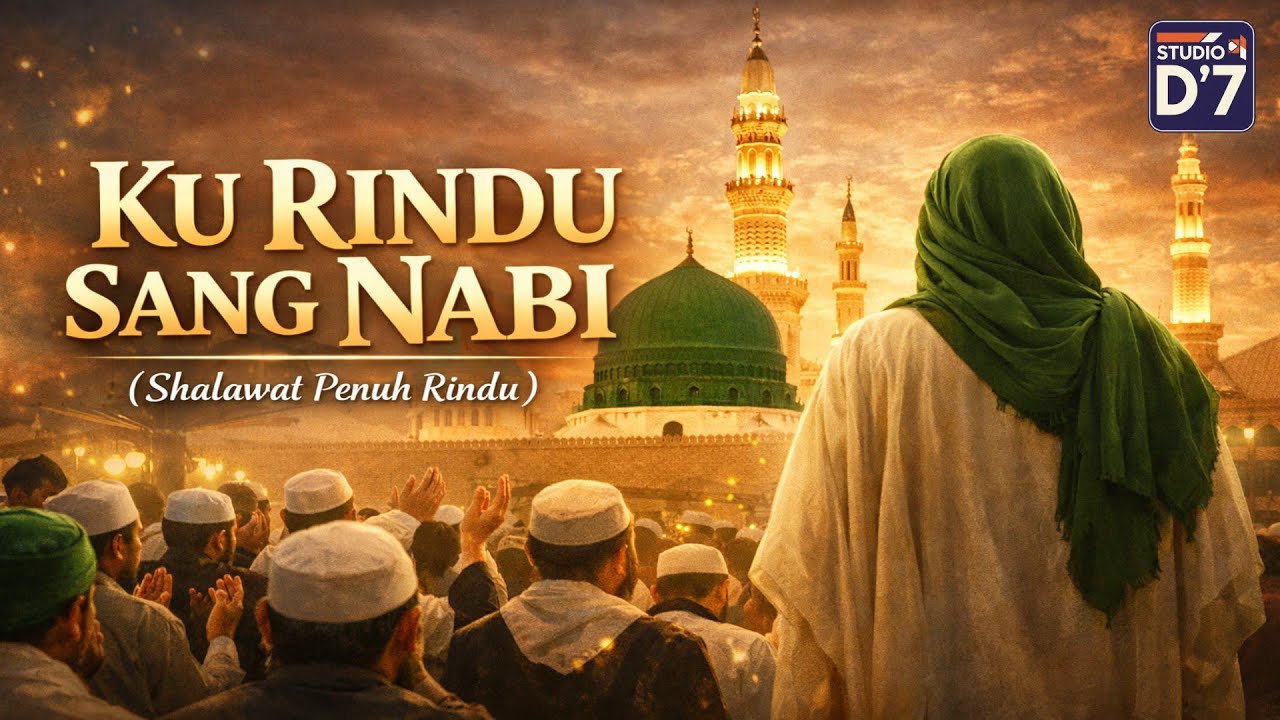 Studio D'7 - Ku Rindu Sang Nabi (Official Music Video) | Shalawat Penuh Rindu 2026