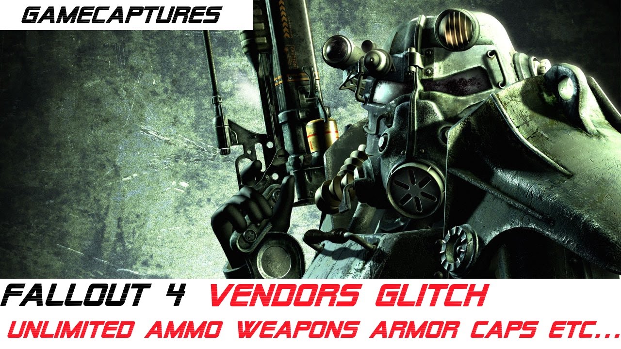 Fallout 4 Vendor Glitch Unlimited Weapons Items Bottle Caps Ammo Armor Money Upgrades