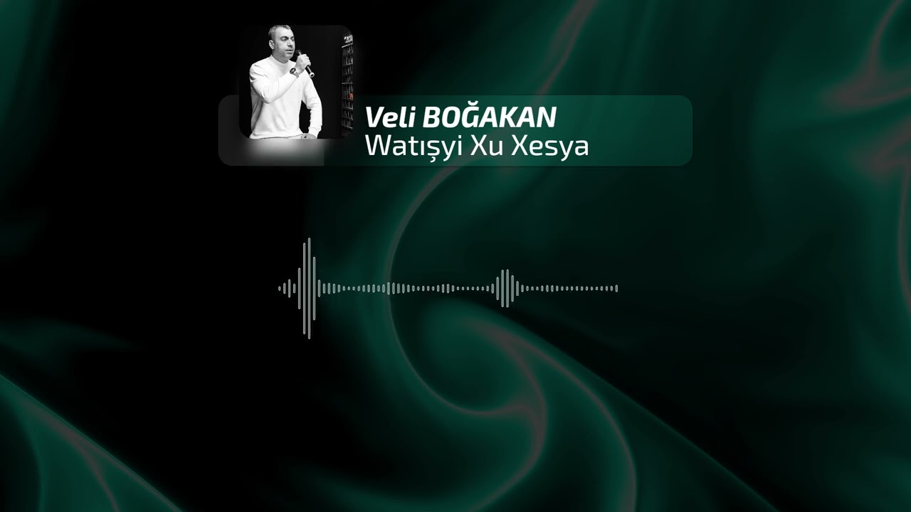 Veli  Boğakan - Watışyi Xu Xesya (Söyleyişine Göre Kendine Geldi)
