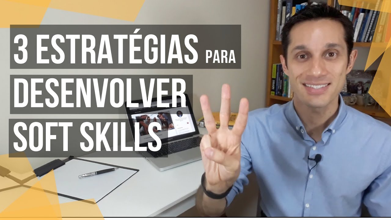 3 Estrat&eacute;gias Para Desenvolver Suas Soft Skills | Eric Fer