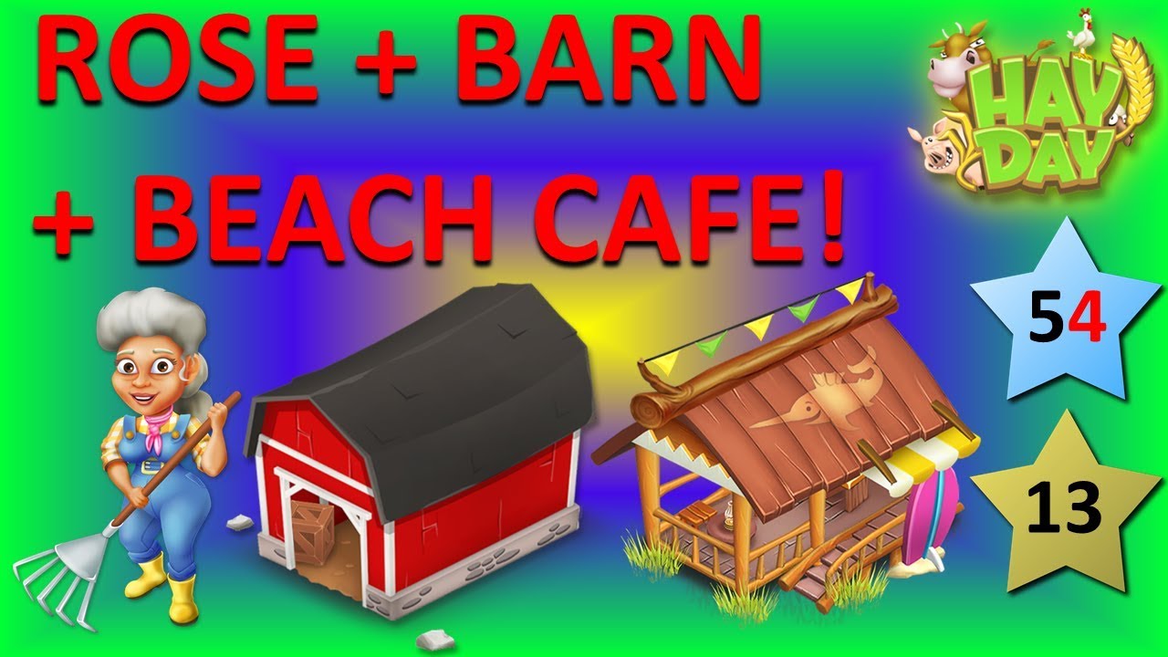HAY DAY - ROSE FREE FOR 3 DAYS + UPGRADING THE BARN, + UPGRADING THE BEACH CAFE!